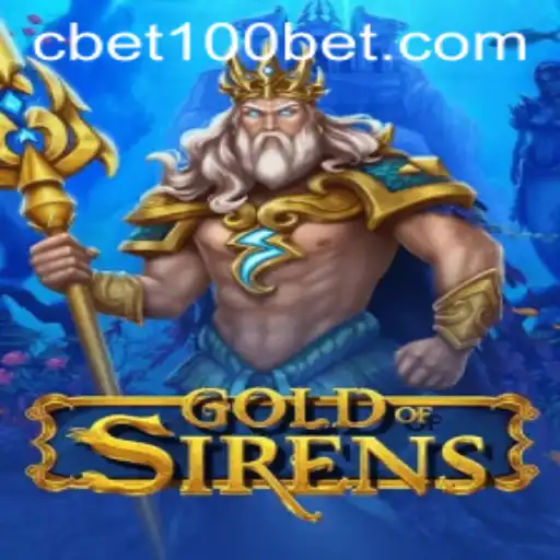 Exploring GoldofSirens: Dive into a Mythical Adventure with 'cbet100'